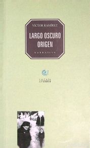 Livres: LARGO OSCURO ORIGEN - VÍCTOR RAMÍREZ - 2008 - TENERIFE - CANARIAS